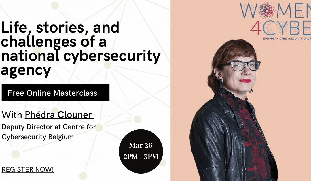W4C 5th Masterclass with Phédra Clouner on “Life, stories, and challenges of a cybersecurity agency”